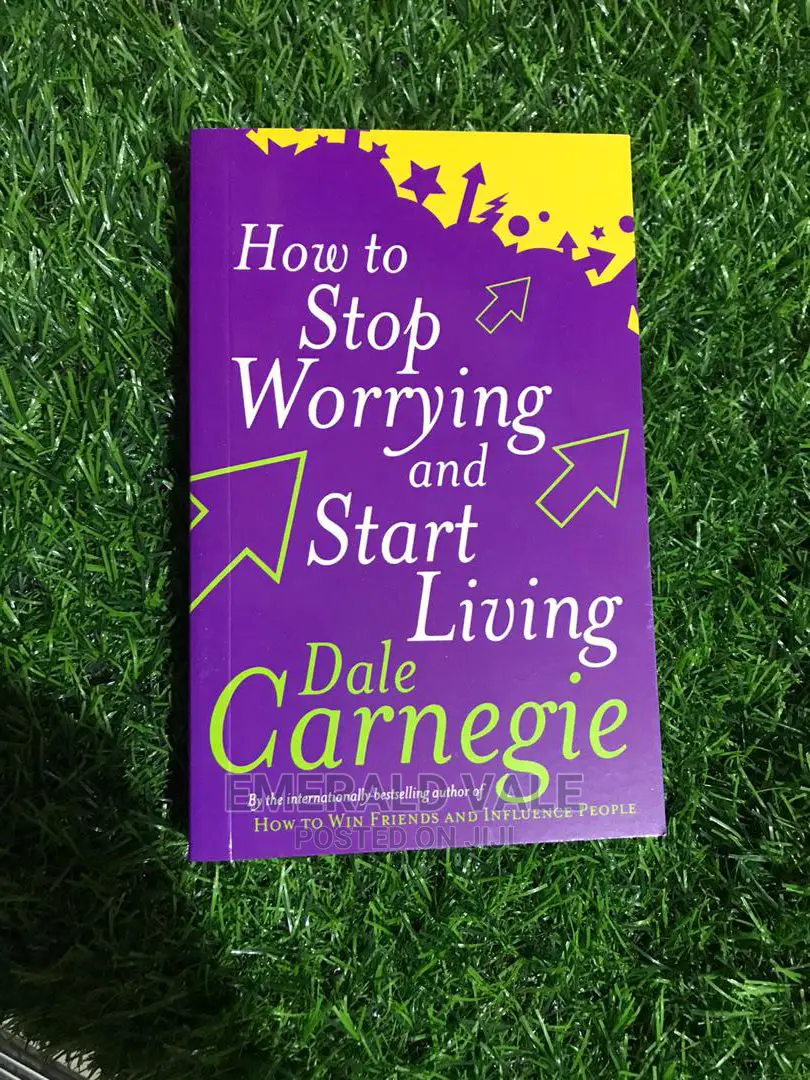 How to Stop Worrying and Start Living