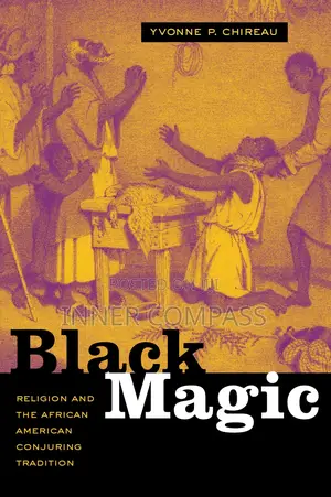 Black Magic Religion and the African American Conjuring