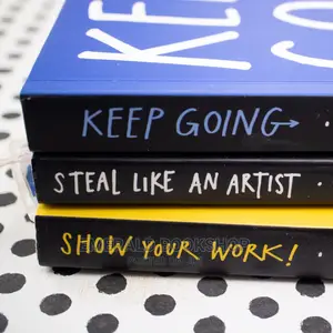 Keep Going, Steal Like an Artist, Show Your Work Books