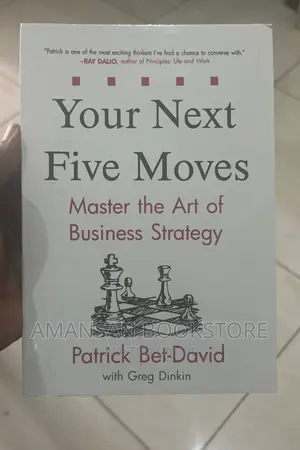 Your Next Five Moves Master the Art of Business Strategy