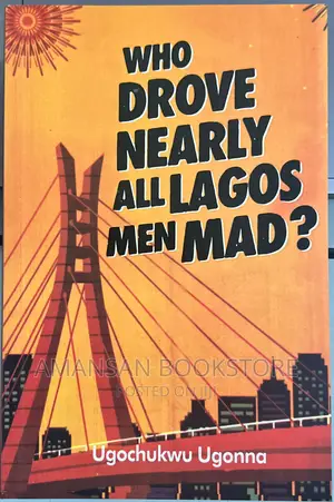 Who Drove Nearly All Lagos Men Mad?
