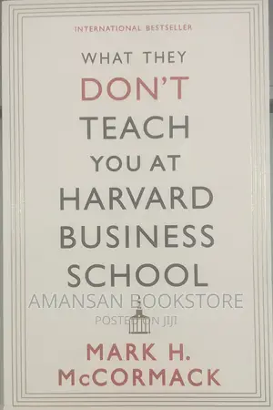 What They Don't Teach You at Harvard Business School