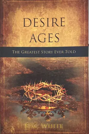 The Desire of Ages the Greatest Story Ever Told