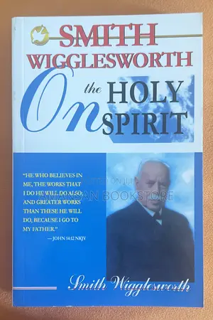 Smith Wigglesworth On The Holy Spirit