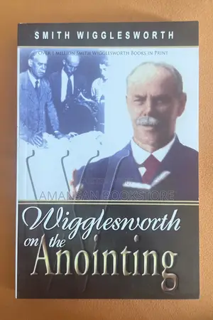 Smith Wigglesworth on the Anointing