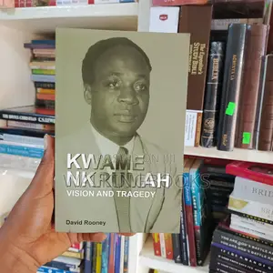 Kwame Nkrumah; Vision And Tragedy