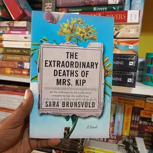 The Extraordinary Deaths of Mrs. Kip: A Novel
