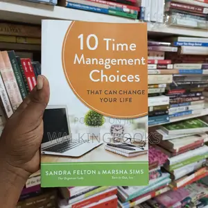 10 Time Management Choices That Can Change Your Life