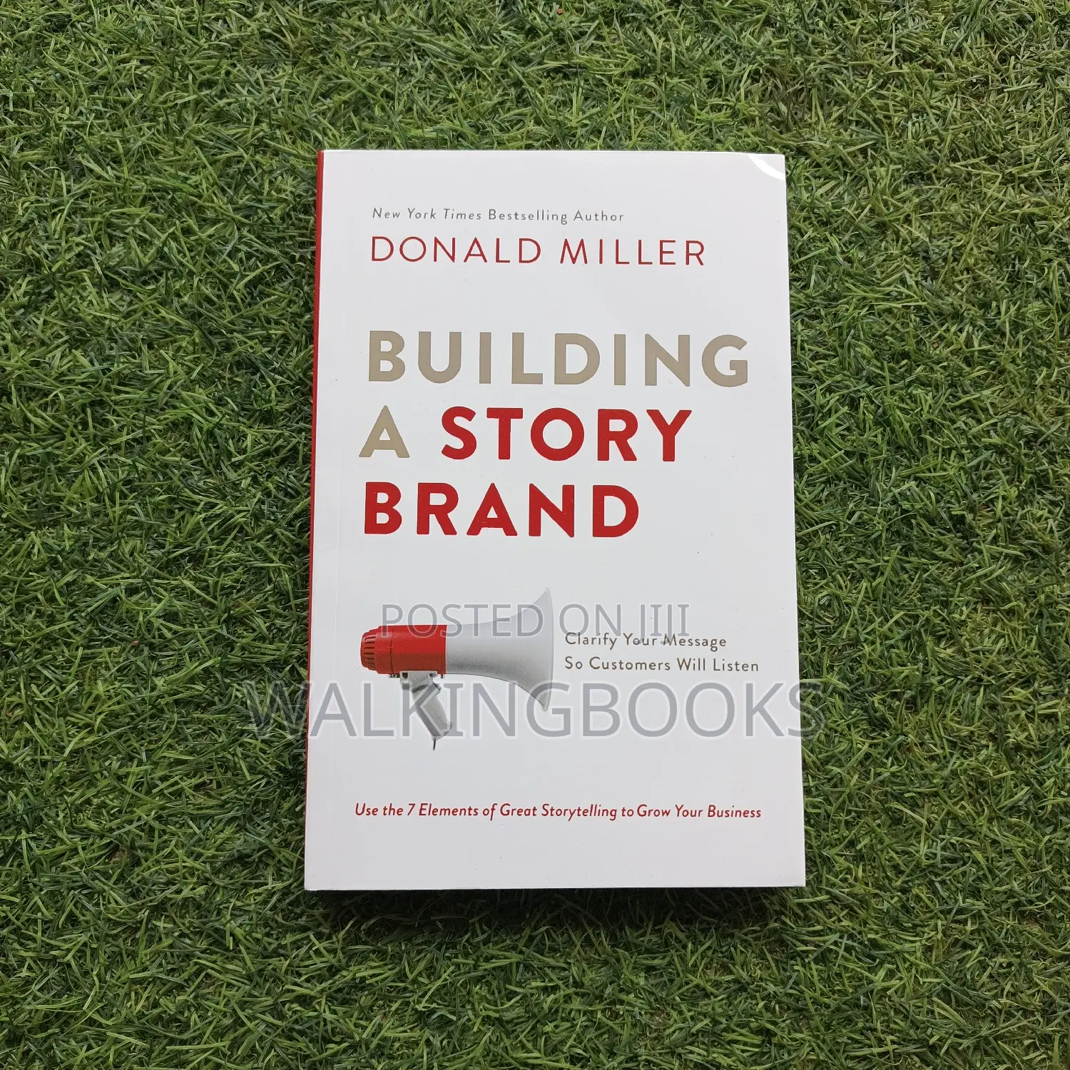 Building a Storybrand: Clarify Your Message So Customers 
