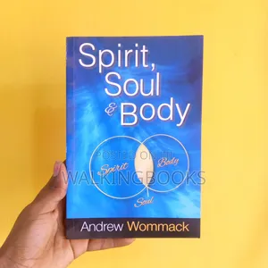 New Spirit, Soul and Body by Andrew Wommack