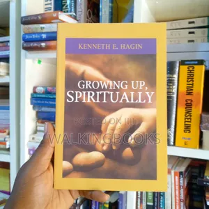 Growing Up Spiritually By Kenneth E. Hagin