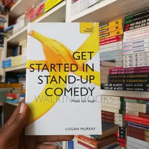 New Get Started in Stand Up Comedy by Logan Murray