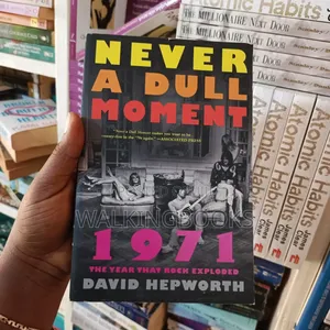 Never a Dull Moment by David Hepworth