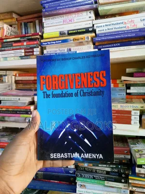 Forgiveness: The Foundation of Christianity.