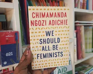 We Should All Be Feminist by Chimamanda Ngozi Adichie