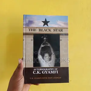 The Black Star: Autobiography of C.K. Gyamfi