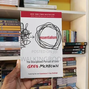 Essentialism: The Disciplined Pursuit of Less