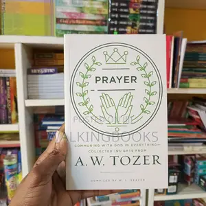 Prayer- A.W. Tozer
