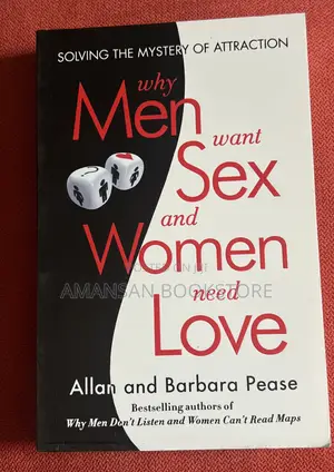 Why Men Want Sex and Women Need Love