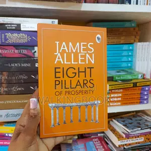 Eight Pillars of Prosperity -James Allen