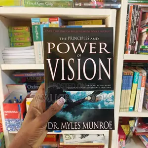 The Principles and Power of Vision-Myles Munroe