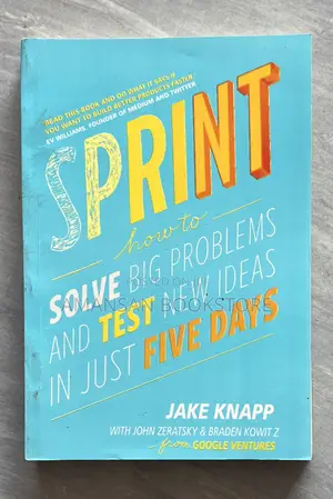 Sprint: How to Solve Big Problems and Test New Ideas