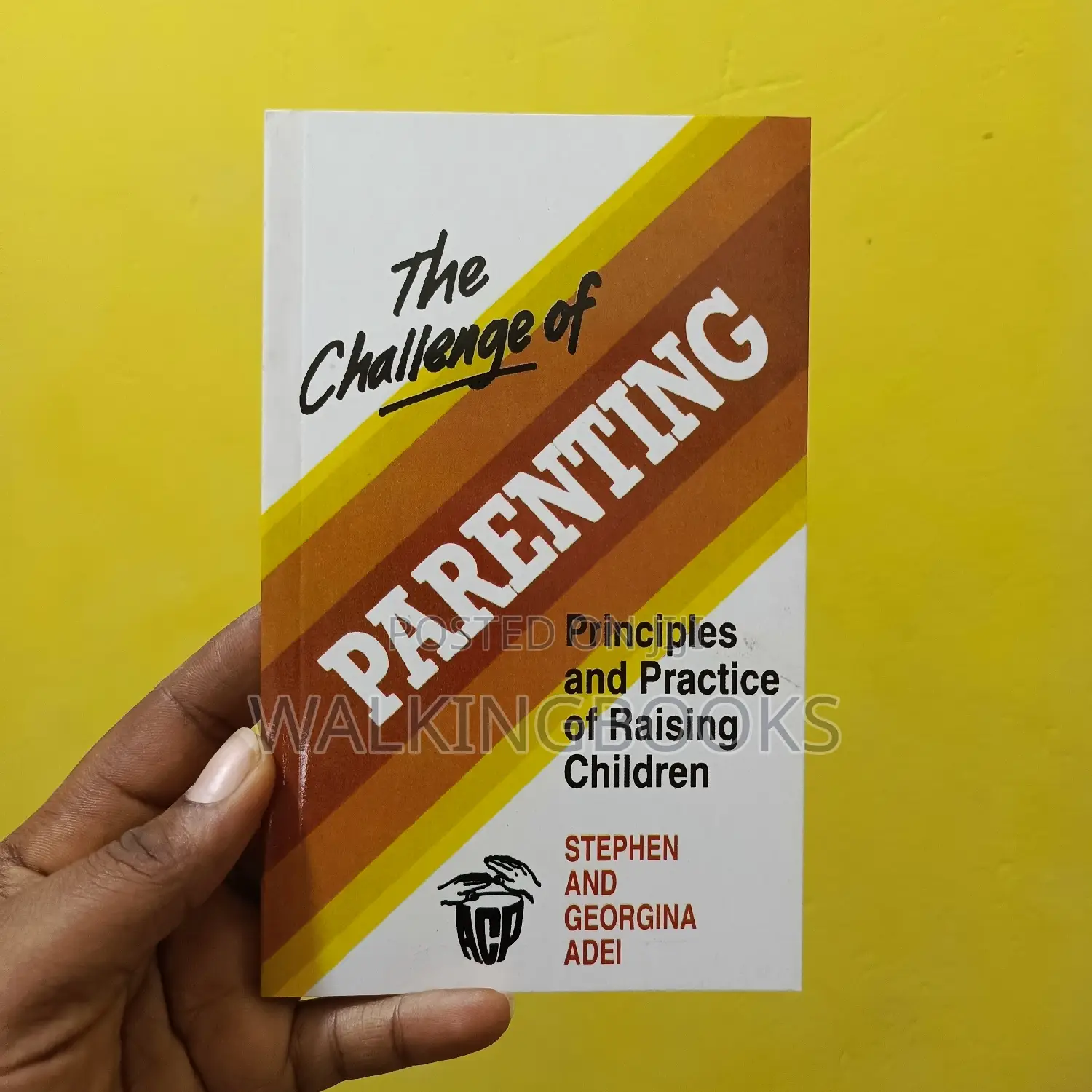 Challenge of Parenting: Principles and Practice of Raising C
