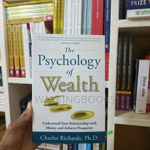 The Psychology of Wealth -Charles Richards,Ph.D