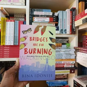 Bridges Are for Burning-Bina Idonije