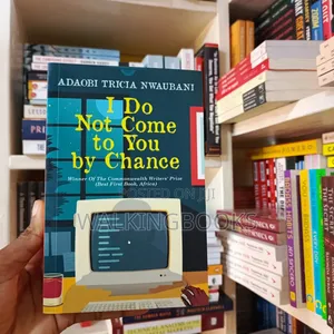 I Do Not Come to You by Chance -Adaobi Tricia Nwaubani