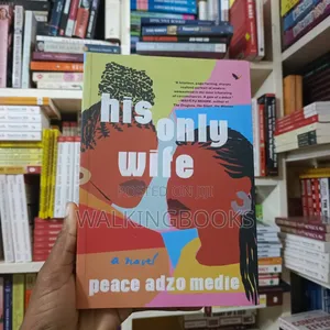 His Only Wife- Peace Adzo Medie