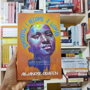 Tomorrow I Become a Woman- Aiwanose Odafen