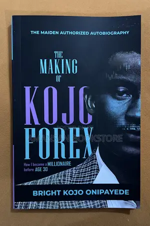 The Making of Kojo Forex: How I Became a Millionaire