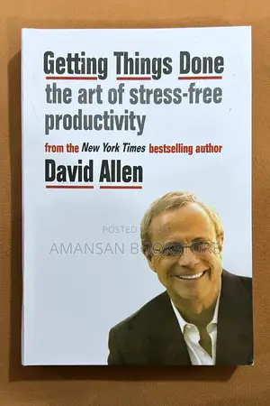 Getting Things Done: The Art of Stress-Free Productivity