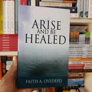 Arise And Be Healed- Faith Oyedepo