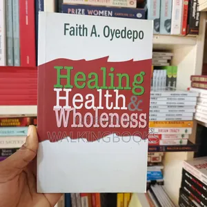 Healing, Health And Wholeness- Faith Oyedepo
