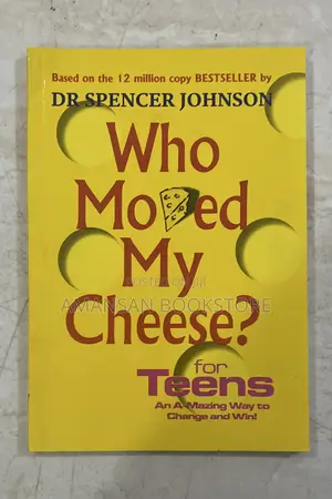 Who Moved My Cheese for Teens