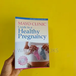 Mayo Clinic- Guide To A Healthy Pregnancy