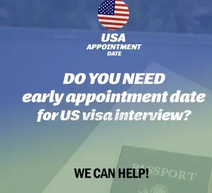 Get Your Early Appointment Date For Your Visa Interview