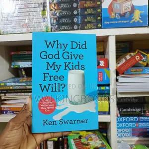 Why Did God Give My Kids Free Will?