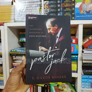 The Authorized Biography Of Jack Hayford
