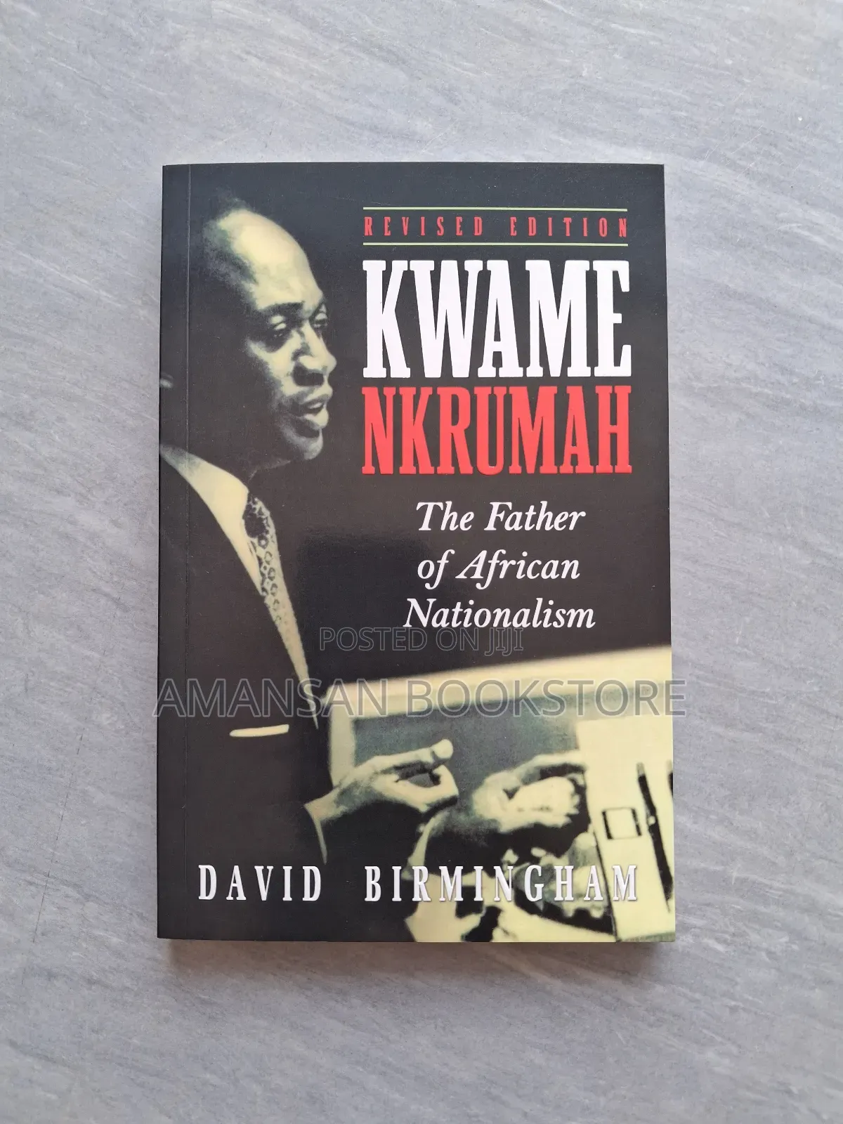 Kwame Nkrumah:The Father of African Nationalism