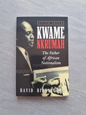 Kwame Nkrumah:The Father of African Nationalism