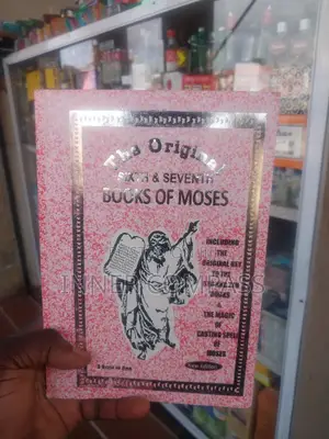The Original Sixth Seventh Books of Moses (3 Books in One)