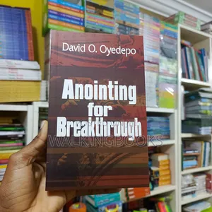 Anointing For Breakthrough- Bishop David Oyedepo