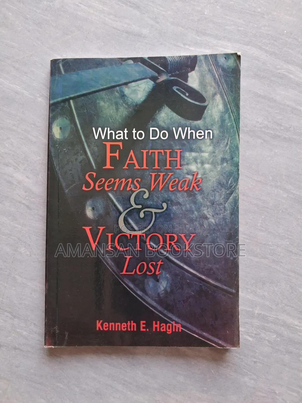 What to Do When Faith Seems Weak and Victory Lost