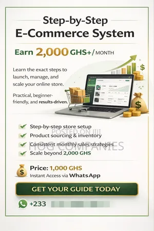 Step-by-step E-commerce System – Earn 2,000 Ghs+/Month