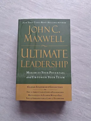 Ultimate Leadership by John C. Maxwell