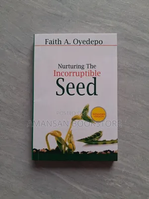 Nurturing the Incorruptible Seed