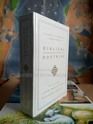 John Macarthur: Biblical Doctrine, a Systematic Summary of Bible Truth